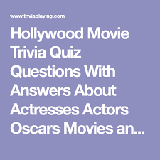 By clicking sign up you are agreeing to. Hollywood Movie Trivia Quiz Questions With Answers About Actresses Actors Oscars Movies And More Movie Trivia Quiz Trivia Quiz Questions Trivia Quiz