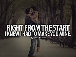 Not surprising, if she reciprocates with tons of love. Right From The Start Funny Dating Quotes Love Quotes For Her Love Quotes For Him