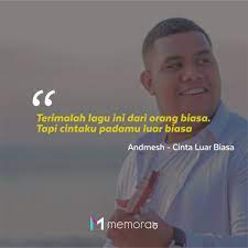 Terimalah aku ini dari orang biasa lirik. 20 Kata Kata Mutiara Andmesh Kamaleng Dari Lirik Lagu Cinta Luar Biasa Memorable With Us