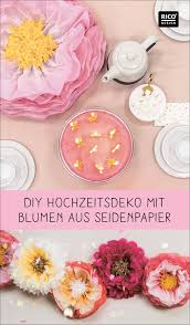 Liebevolle Diy Deko Zu Hochzeit Seidenpapierblumen Seidenpapier Blumen Rico Design