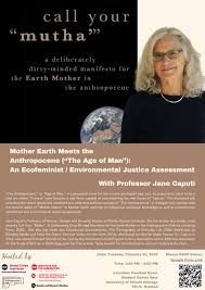Mother Earth Meets the Anthropocene (“The Age of Man”)