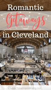 Romantic Getaways In Cleveland Romantic Getaways Cleveland Hotels Cleveland