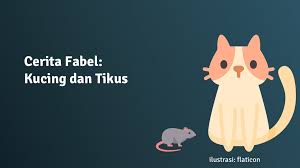 Sebenarnya saya pengin pulang tapi. Contoh Cerita Fabel Kucing Dan Tikus Pesan Moral
