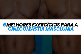 5 Melhores Exercícios para Ginecomastia Masculina [+Ficha]
