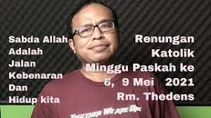 Papaboys.org gereja katolik abad ini menderita karena banyak ang. Renungan Katolik Minggu Paskah Ke 6 9 Mei 2021 Dv Channel Youtube