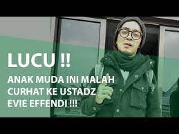 Sekilas, evie tak tampak seperti ustaz. Lucu Anak Muda Ini Malah Curhat Ke Ustadz Evie Effendi Youtube