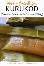 Loading Kurukod Of Eastern Samar Cassava Suman With Coconut Filling Ingredients For The Coconut Filling 1 Filipino Food Dessert Phillipino Food Recipes