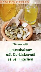 Lippenpflege Rezept Lippenbalsam Mit Kurbiskernol Selber Machen Lippen Pflege Lippenpflege Selber Machen Lippenpflege