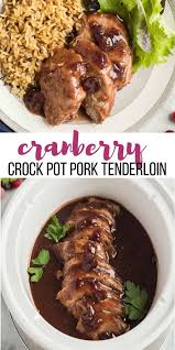 Dieses Crock Pot Schweinefilet Mit Cranberrysauce Ist Eine Einfache Crockpot Pork Tenderloin Slow Cooker Pork Tenderloin Tenderloin Recipes