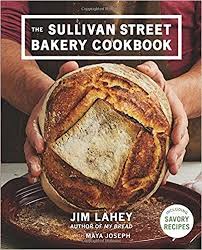 The Sullivan Street Bakery Cookbook Jim Lahey Maya Joseph 9780393247282 Amazon Com Books Sullivan Street Bakery Baking Cookbooks Best Baking Cookbooks