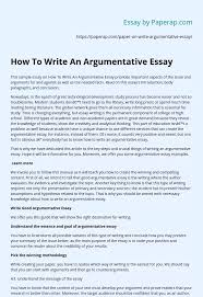 Afterward, your informative essay introduction should reveal any background context that will be necessary for the reader to understand while reading after portraying your three main arguments, it is time to wrap up your essay by learning how to conclude an informative essay efficiently. How To Write An Argumentative Essay Essay Example