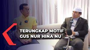 Gus nur dilaporkan karena diduga menghina nu dalam sebuah video wawancara dengan refly harun di youtube. Terungkap Motif Gus Nur Hina Nu Youtube