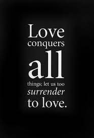 The question is, how do we use it? 34 True Love Conquers All Ideas Love Conquers All True Love Words