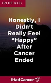 Honestly I Didn T Really Feel Happy After Cancer Ended Ihadcancer Pawsitively4pink Happy Survivor Mentalhealth In 2020 Feeling Happy Cancer Good Health Tips
