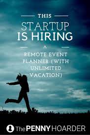 This Startup Is Hiring A Remote Event Planner With Unlimited Vacation Time Event Coordinator Jobs Coordinator Job Penny Hoarder