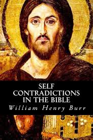 Self Conradictions in the Bible: Burr, William Henry: 9781482578911:  Amazon.com: Books