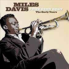 Miles & quincy live at montreux. Miles Davis The Very Best Of The Early Years 2005 Cd Discogs