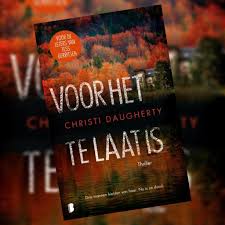 Christi Daugherty Voor Het Te Laat Is Boeken Thrillers Boeken Lezen