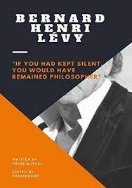 Bernard Henri Levy If You Had Kept Silent You Would Have Remained Philosopher If You Had Kept Silent You Would Have Remained Philosopher Ebook Heinz Duthel Sodom Und Gomorrha Bucher Shop Filme Kostenlos
