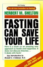 Fasting Can Save Your Life By Herbert M Shelton Save Yourself Life Book Of Life