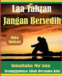 Jangan bersedih… jika tidak ada seorangpun yang mau membantu anda hmmm ketika banyak orang meminta pertolongan… (seperti saat ini 2.jangan bersedih jika dizalimi, dilecehkan atau dihina orang lain islam mengajarkan untuk tidak mendendam dan membalas perlakuan yang tidak. La Tahzan Jangan Bersedih Fur Android Apk Herunterladen