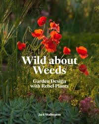 See more garden design tips. Wild About Weeds Garden Design With Rebel Plants Learn How To Design A Sustainable Garden By Letting Weeds Flourish Without Taking Con By Wallington Jack Opentrolley Bookstore Indonesia
