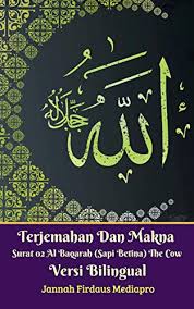 Ketika kita baru dilahirkan didunia ini, ternyata allah. Terjemahan Dan Makna Surat 02 Al Baqarah Sapi Betina The Cow Versi Bilingual Kindle Edition By Mediapro Jannah Firdaus Mediapro Jannah Firdaus Religion Spirituality Kindle Ebooks Amazon Com