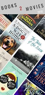 Books Made Into Movies 2019 Books You Ll Want To See Books Movies 2019 Movies
