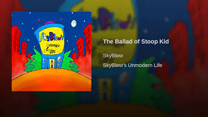 A stoop kid is similar to a street punk though they don't necessarily subscribe to punk subculture. Skyblew The Ballad Of Stoop Kid Lyrics Genius Lyrics