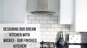 designing our dream kitchen with wickes