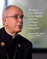 Refugee Resettlement Must Remain a Safe and Secure Legal Pathway, Says  Bishop Seitz “With the Administration signaling a severely limited  continuation of this historically bipartisan program, we urge due  consideration for all