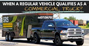 When Does An Ordinary Vehicle Qualify As A Commercial Truck