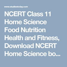 Ncert Class 11 Home Science Food Nutrition Health And Fitness Download Ncert Home Science Books For Classes 1 Nutrition Recipes Health And Nutrition Nutrition