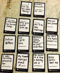 Cards against humanity is a party game for terrible people, but i suspect that it's also best as a homemade, nomic game like 1000 blank white cards. Smart Idea Cards Against Humanity Blank Black Card Ideas
