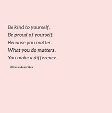 90 You Matter Quotes To Uplift Your Spirits The Random Vibez