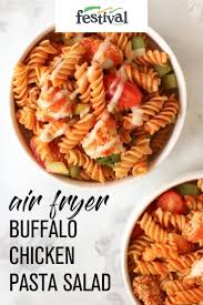 Air Fryer Buffalo Chicken Pasta Salad Festival Foods Recipe In 2020 Pasta Salad Chicken Pasta Salad Recipes Buffalo Chicken Pasta Salad