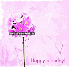 Wishing you the happiest birthday from the bottom of my heart! Tarjetas De Feliz Cumpleanos Con Flores
