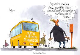 Der war damals weihbischof und für die region nord zuständig, in der o. Instruktion Zur Pastoralen Umkehr Der Pfarreien Sollten Wir Die Romischen Verlautbarungen Ins Leere Laufen Lassen Und Durch Nichtbeachtung Strafen Bedauerlicherweise Ist Wohl Anzunehmen Dass Es Starke Informelle Kontakte Nach Rom Gibt Die Den