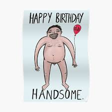 On facebook and whatsapp, imagine going out to buy a card. Funny Birthday Card For Boyfriend Blonde Naked Man Poster By Kattypoos Redbubble