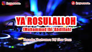 Ya Rosulalloh Ya Habiballah Muhammad Ibni Abdillah Karaoke Dj Slow Bass Youtube
