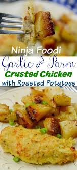 Ninja Foodi Garlic And Parm Crusted Chicken With Roasted Potatoes Recipe Ninja Cooking System Recipes Roasted Chicken And Potatoes Crusted Chicken