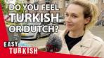 Do Turks in The Netherlands Feel Turkish or Dutch? | Easy ... - YouTube
