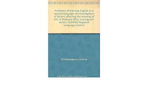 Studies have shown that malaysian Problems Of Learning English As A Second Language An Investigation Of Factors Affecting The Learning Of Esl In Malaysia Monograph Series Regional Language Centre Chandrasegaran Antonia 9789971740023 Amazon Com Books