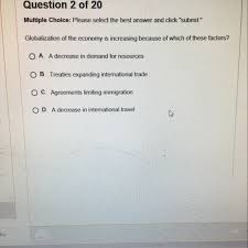 Often, but not necessarily, aggregate gains in production correlate with. Globalization Of The Economy Is Increasing Because Of Which Of These Factors Taking A Exam Amp Brainly Com