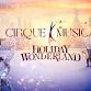 Cirque Musica Holiday Wonderland