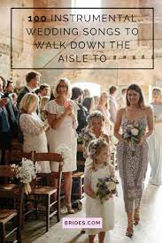 100 Best Instrumental Wedding Songs To Walk Down The Aisle To Wedding Aisle Songs Country Wedding Songs Wedding Ceremony Songs