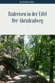 Alleine Auf Dem Ahr Radweg Mit Bildern Radtouren Reisen Fahrradtour