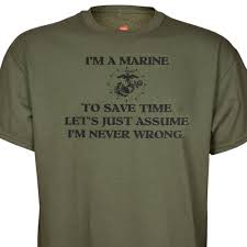 I M A Marine I M Never Wrong Marine Girlfriend Shirt Usmc Shirts Marines Usmc Shirts