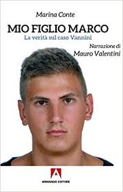 Marco vannini giustizia e verità. Amazon Fr Mio Figlio Marco La Verita Sul Caso Vannini Conte Marina Valentini Mauro Livres