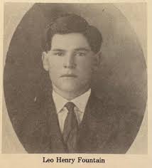 LEO HENRY AND ANTOINETTE FOUNTAIN By Annette Seymour The History of Jackson  County Leo Henry Fountain was born Jan. 26, 1891 in Jackson County and  spent his early childhood in the Bayou